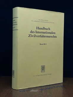 Handbuch des Internat. Zivilverfahrensrechts. Band 3(2)