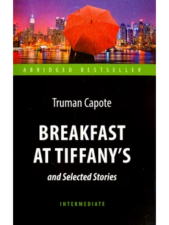 Breakfast at Tiffany's and Selected Stories