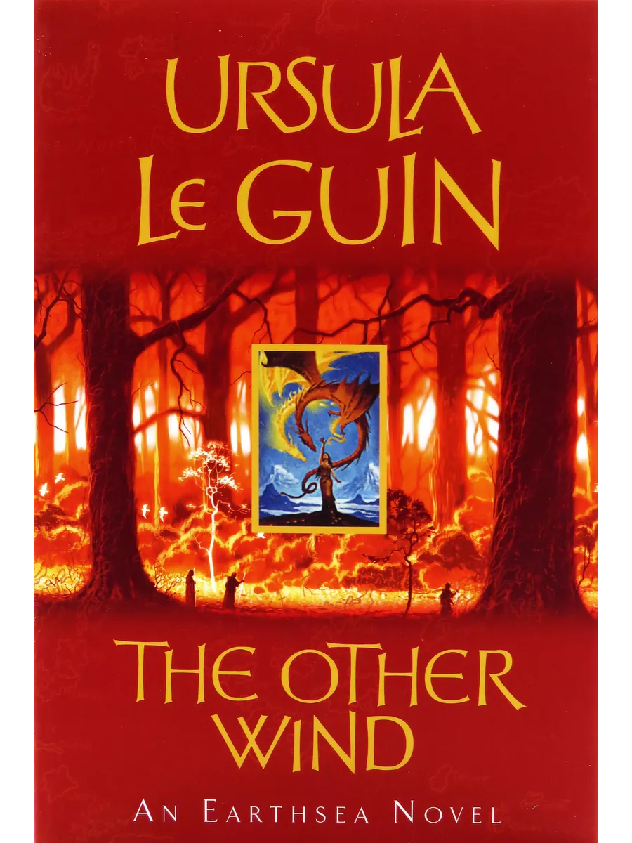 The Other Wind : An Earthsea Novel. Ursula K. Le Guin