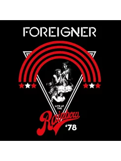 Foreigner — Live At The Rainbow '78