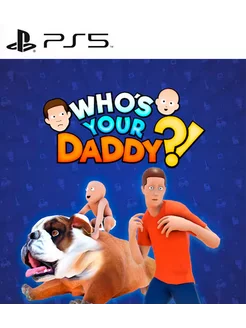 Игра Who's Your Daddy?! PS5