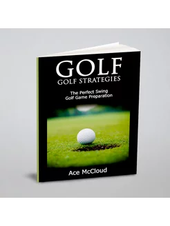 Golf. Golf Strategies The Perfect Swing Golf Game