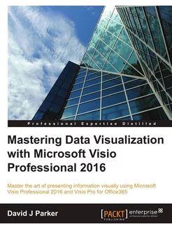 Mastering Data Visualization with Microsoft Visio Pr