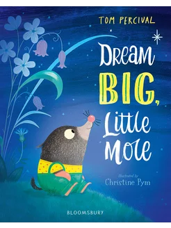 Dream Big, Little Mole Книга на Английском