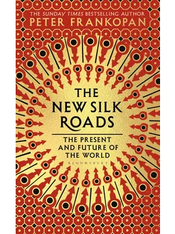 The New Silk Roads. The Present and Future of the World