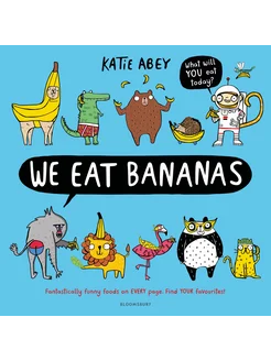 We Eat Bananas Книга на Английском