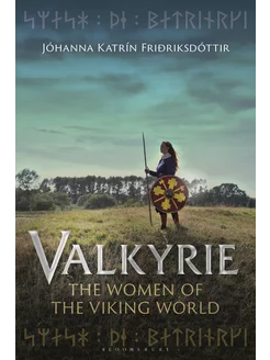 Valkyrie. The Women of the Viking World