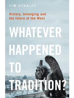 Whatever Happened to Tradition? History, Belonging and the