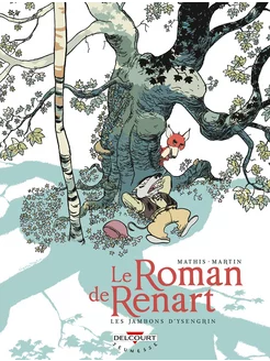 Le Roman de Renart. Tome 1. Les Jambons d'Ysengrin