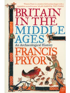 Britain in the Middle Ages. An Archaeological History