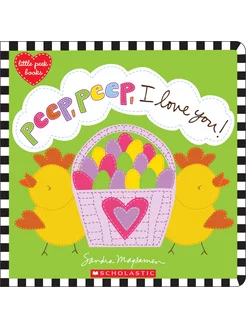 Peep, Peep, I Love You! Книга на Английском