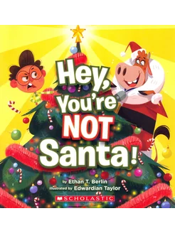 Hey, You're Not Santa! Книга на Английском