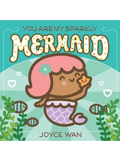 You Are My Sparkly Mermaid Книга на Английском