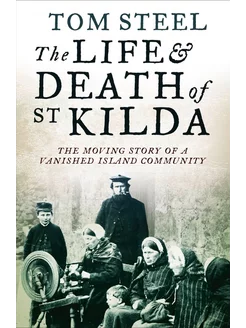 The Life and Death of St. Kilda. The moving story of a van