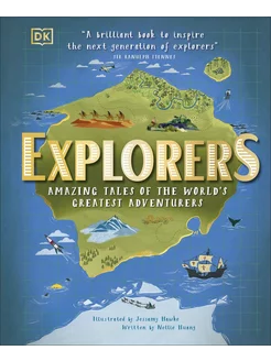 Explorers. Amazing Tales of the World's Greatest Adventure