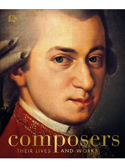 Composers. Their Lives and Works