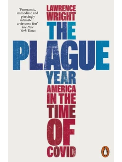 The Plague Year. America in the Time of Covid