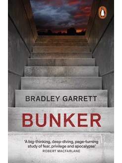 Bunker. What It Takes to Survive the Apocalypse