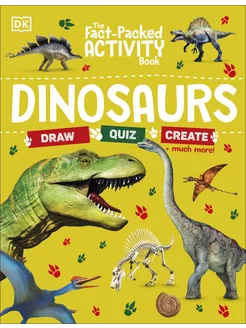 The Fact-Packed Activity Book. Dinosaurs