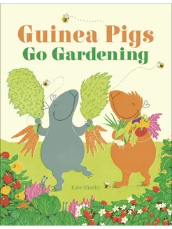 Guinea Pigs Go Gardening Книга на Английском