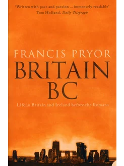 Britain BC. Life in Britain and Ireland Before the Romans