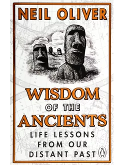 Wisdom of the Ancients. Life lessons from our distant past