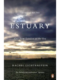 Estuary. Out from London to the Sea