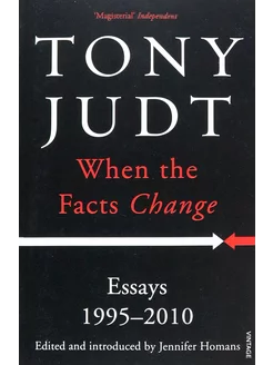 When the Facts Change. Essays 1995 - 2010