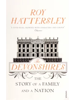 The Devonshires. The Story of a Family and a Nation