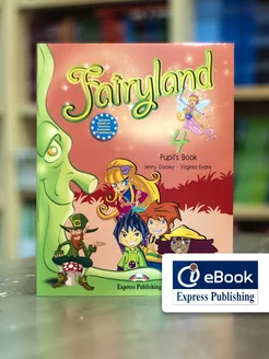 Fairyland 4 Pupil's Book + ebook учебник + код